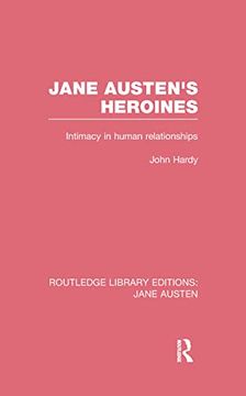 portada Jane Austen's Heroines (Rle Jane Austen): Intimacy in Human Relationships (in English)