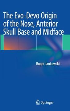 portada the evo-devo origin of the nose, anterior skull base and midface (en Inglés)