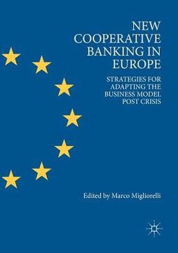 portada New Cooperative Banking in Europe: Strategies for Adapting the Business Model Post Crisis (en Inglés)