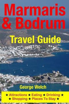 portada Marmaris & Bodrum Travel Guide: Attractions, Eating, Drinking, Shopping & Places To Stay (en Inglés)
