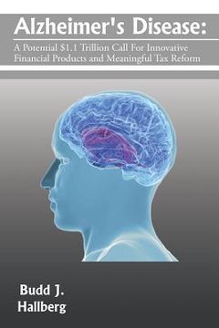 portada Alzheimer's Disease: A Potential $1.1 Trillion Call For Innovative Financial Products and Meaningful Tax Reform (en Inglés)