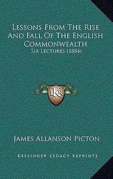 portada lessons from the rise and fall of the english commonwealth: six lectures (1884)