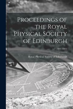 portada Proceedings of the Royal Physical Society of Edinburgh; v.7 (1881-1883) (en Inglés)