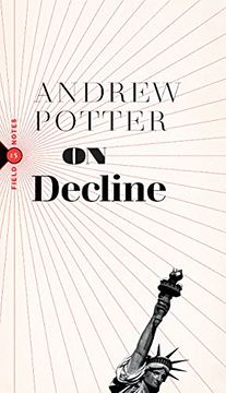 portada On Decline: Stagnation, Nostalgia, and why Every Year is the Worst one Ever: 3 (Field Notes) 