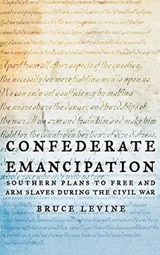 portada Confederate Emancipation: Southern Plans to Free and arm Slaves During the Civil war 