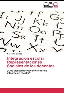 portada Integración escolar: Representaciones Sociales de los docentes: ¿Qué piensan los docentes sobre la integración escolar?