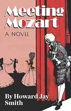 portada Meeting Mozart: A Novel Drawn From the Secret Diaries of Lorenzo da Ponte (en Inglés)