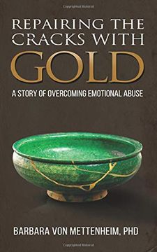 portada Repairing the Cracks With Gold: A Story of Overcoming Emotional Abuse (en Inglés)