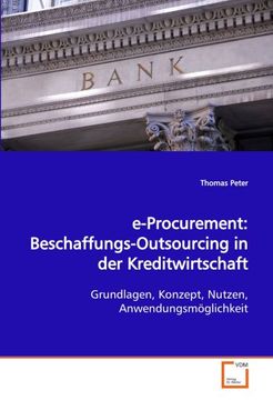 portada e-Procurement: Beschaffungs-Outsourcing in der Kreditwirtschaft: Grundlagen, Konzept, Nutzen, Anwendungsmöglichkeit
