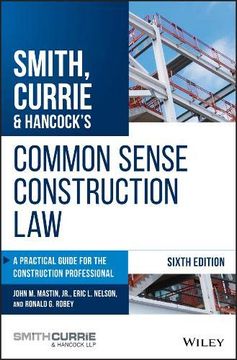 portada Smith, Currie & Hancock's Common Sense Construction Law: A Practical Guide for the Construction Professional (en Inglés)