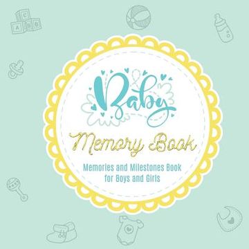 portada Baby Books First Year Memory Book: Baby Journal and Baby Memory Book for Boys and Girls Baby Shower Gift Baby Keepsake Book Baby Milestone Book (en Inglés)