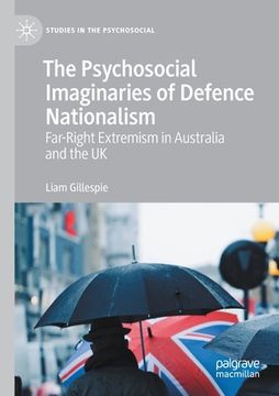 portada The Psychosocial Imaginaries of Defence Nationalism: Far-Right Extremism in Australia and the UK (en Inglés)