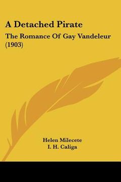 portada a detached pirate: the romance of gay vandeleur (1903) (en Inglés)