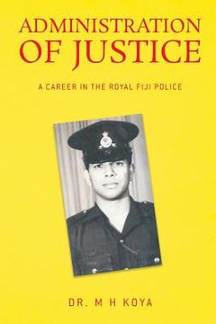 portada Administration of Justice: A Career in the Royal Fiji Police (en Inglés)