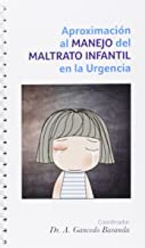 portada Aproximación al Manejo del Maltrato Infantil en la Urgencia (in Spanish)