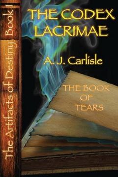 portada The Codex Lacrimae, Part II: The Book of Tears (The Artifacts of Destiny)