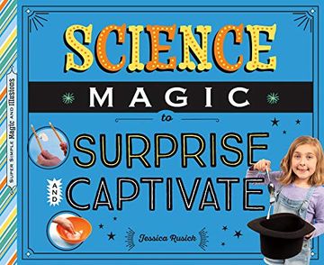 portada Science Magic to Surprise and Captivate (Super Simple Magic and Illusions) (in English)