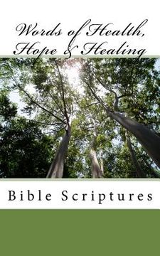 portada Words of Health, Hope & Healing: Bible Scriptures (in English)