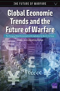portada Global Economic Trends and the Future of Warfare: The Changing Global Environment and its Implications for the U. S. Air Force (en Inglés)