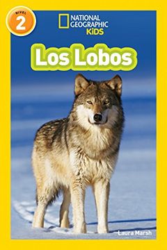 portada National Geographic Readers: Los Lobos (Wolves) (Libros de National Geographic Para Ninos) (in Spanish)