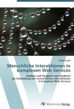 portada Menschliche Interaktionen in komplexen Web Services: Analyse und Vergleich von Ansätzen  zur Einbindung von menschlichen Interaktionen  in komplexe Web Services