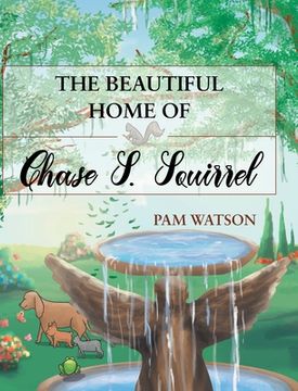 portada The Beautiful Home Of Chase S. Squirrel (en Inglés)