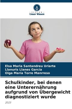 portada Schulkinder, bei denen eine Unterernährung aufgrund von Übergewicht diagnostiziert wurde (en Alemán)