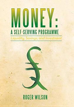 portada Money: A Self-Serving Programme: Liquidity, Savings, and Investment (en Inglés)