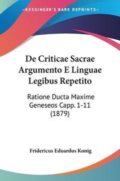 portada De Criticae Sacrae Argumento E Linguae Legibus Repetito: Ratione Ducta Maxime Geneseos Capp. 1-11 (1879) (in Latin)