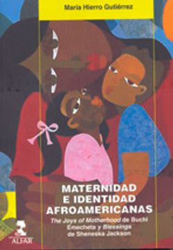 portada Maternidad e identidad afromericanas: The Joys of Motherhood de Buchi Emecheta  y Blessings de Sheneska Jackson (Alfar Universidad)