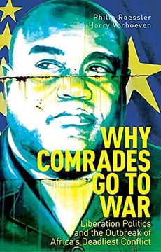 portada Why Comrades go to War: Liberation Politics and the Outbreak of Africa's Deadliest Conflict 