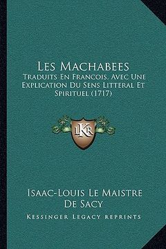 portada les machabees: traduits en francois, avec une explication du sens litteral et spirituel (1717) (in English)