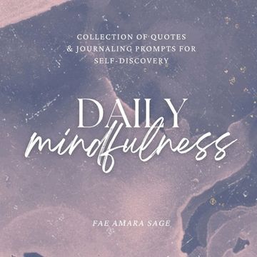 portada Daily Mindfulness: Collection of Quotes and Journaling Prompts for Self-Discovery (in English)