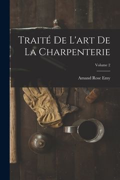 portada Traité De L'art De La Charpenterie; Volume 2 (en Francés)