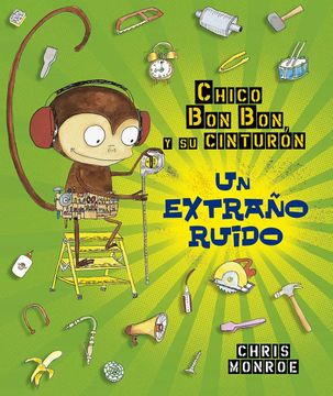 portada Chico bun un Mono Manitas. Un Extraño Ruido (Chico bun Bun) (in Spanish)