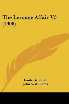 portada the lerouge affair v3 (1908) (en Inglés)