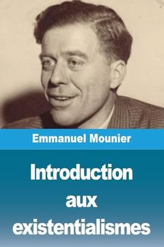 portada Introduction aux Existentialismes (in French)