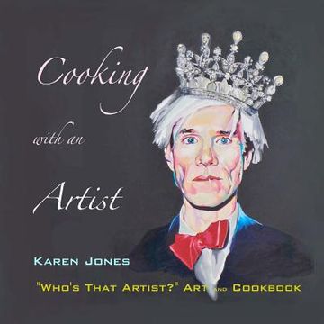 portada Cooking with an Artist: "Who's that Artist?" Art and Cookbook (en Inglés)