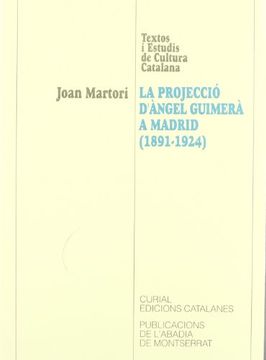 portada La Projecció D'Àngel Guimerà a Madrid (Textos i Estudis de Cultura Catalana) (en Catalá)
