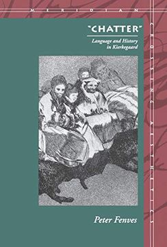 portada “Chatter”: Language and History in Kierkegaard (Meridian: Crossing Aesthetics) (in English)