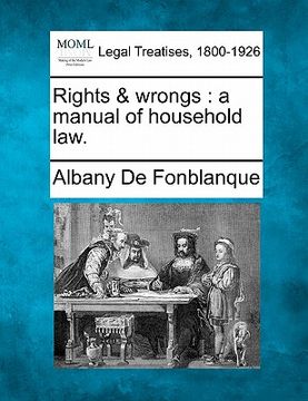 portada rights & wrongs: a manual of household law. (en Inglés)