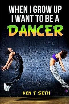 portada When I grow up I want to be a dancer (en Inglés)