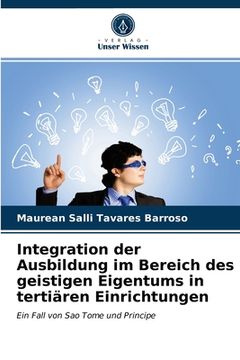portada Integration der Ausbildung im Bereich des geistigen Eigentums in tertiären Einrichtungen (in German)