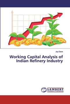 portada Working Capital Analysis of Indian Refinery Industry (en Inglés)