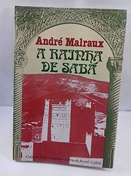 portada A Rainha de Saba uma Aventura Geografica Andre Malraux ed. 1995