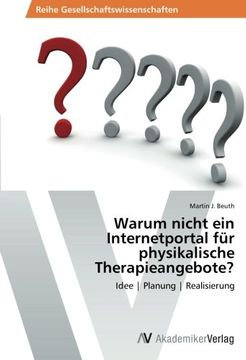 portada Warum nicht ein Internetportal für physikalische Therapieangebote?: Idee | Planung | Realisierung