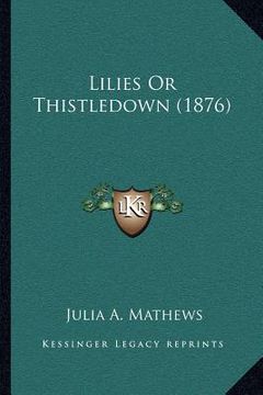 portada lilies or thistledown (1876) (en Inglés)