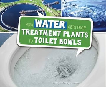 portada How Water Gets from Treatment Plants to Toilet Bowls (Here to There)