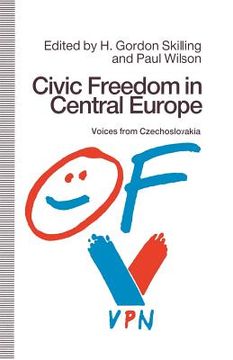 portada Civic Freedom in Central Europe: Voices from Czechoslovakia (en Inglés)