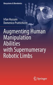 portada Augmenting Human Manipulation Abilities with Supernumerary Robotic Limbs (en Inglés)
